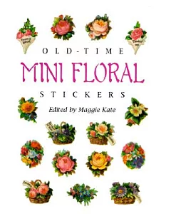 Old-Time Mini Floral Stickers: 73 Full-Color Pressure-Sensitive Designs