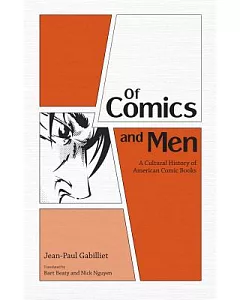 Of Comics and Men: A Cultural History of American Comic Books