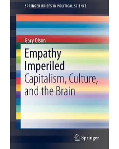 Empathy Imperiled: Capitalism, Culture, and the Brain