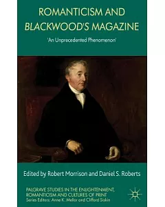 Romanticism and Blackwood’s Magazine: An Unprecedented Phenomenon