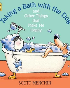 Taking a Bath with the Dog and Other Things That Make Me Happy