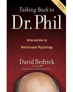 Talking Back to Dr. Phil: Alternatives to Mainstream Psychology