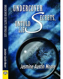 Undercover Secrets, Untold Lies