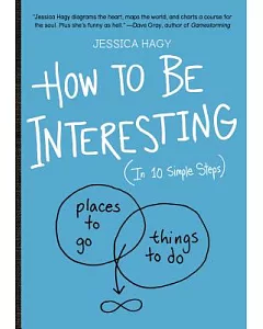 How to Be Interesting: In 10 Simple Steps