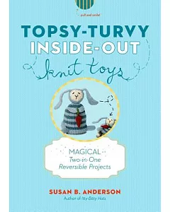 Topsy-Turvy Inside-Out Knit Toys