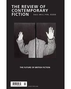 The Review of Contemporary Fiction, Fall 2012: Future of British Fiction