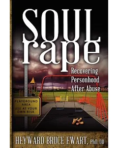 Soul Rape: Recovering Personhood After Abuse