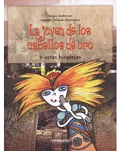 La joven de los cabellos de oro y otras historias / The Girl with the Golden Hair and Other Stories