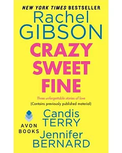 Crazy Sweet Fine: Crazy on You, Home Sweet Home, One Fine Fireman