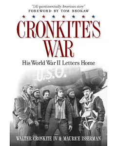 cronkite’s War: His World War II Letters Home