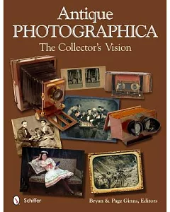 Antique Photographica: The Collector’s Vision