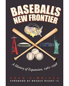 Baseball’s New Frontier: A History of Expansion, 1961-1998
