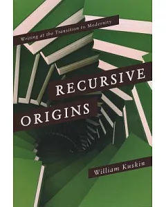 Recursive Origins: Writing at the Transition to Modernity