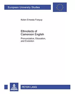 Ethnolects of Cameroon English: Pronunciation, Education, and Evolution