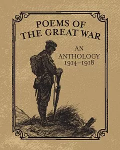 Poems of the Great War: An Anthology 1914-1918