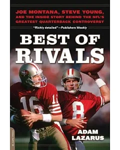 Best of Rivals: Joe Montana, Steve Young, and the Inside Story Behind the NFL’s Greatest Quarterback Controversy