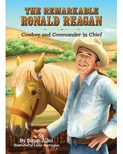 The Remarkable Ronald Reagan: Cowboy and Commander in Chief