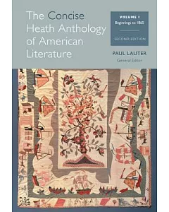 The Concise Heath Anthology of American Literature: Beginnings to 1865