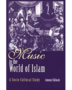 Music in the World of Islam: A Socio-Cultural Study