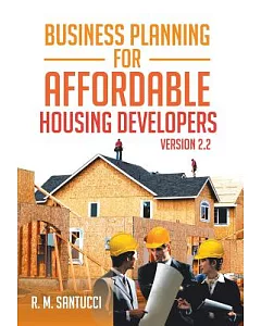 Business Planning for Affordable Housing Developers: Version 2.2