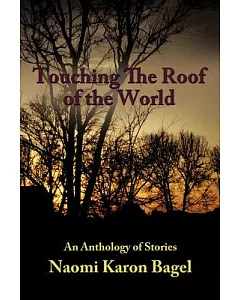 Touching the Roof of the World: An Anthology of Stories