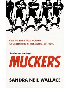 Muckers: When Your Town’s About to Crumble, You Dig Deeper into the Muck and Find a Way to Win.