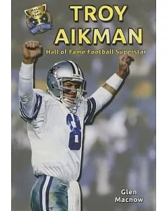 Troy Aikman: Hall of Fame Football Superstar