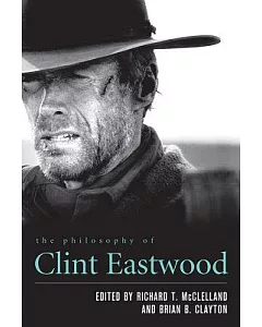 The Philosophy of Clint Eastwood