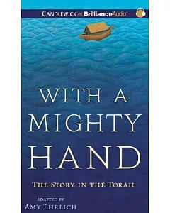 With a Mighty Hand: The Story in the Torah