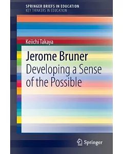 Jerome Bruner: Developing a Sense of the Possible