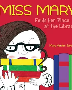 Miss Mary Finds Her Place at the Library