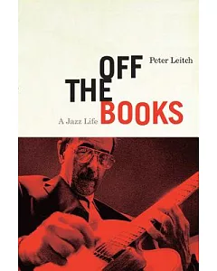 Off the Books: A Jazz Life