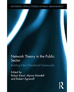 Network Theory in the Public Sector: Building New Theoretical Frameworks