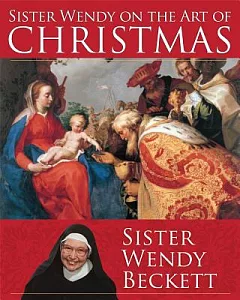 Sister Wendy on the Art of Christmas