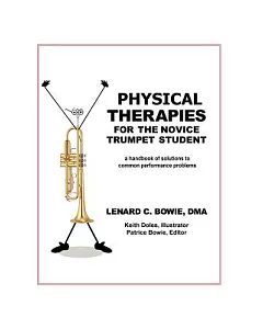 Trumpet Therapies: A Handbook of Solutions to Common Physical Performance Problems