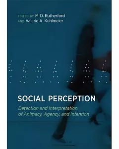 Social Perception: Detection and Interpretation of Animacy, Agency, and Intention