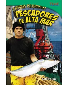 Capturas Peligrosas! / Dangerous Catch!: Pescadores De Alta Mar / Deep Sea Fishers