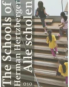 The Schools of Herman hertzberger / Alle scholen