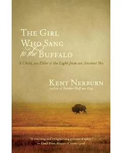 The Girl Who Sang to the Buffalo: A Child, an Elder, and the Light from an Ancient Sky