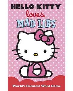 Hello Kitty Loves Mad Libs