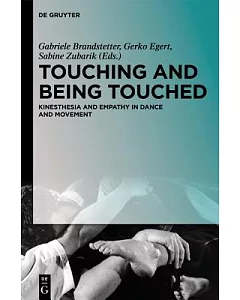 Touching and Being Touched: Kinesthesia and Empathy in Dance and Movement