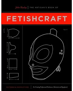 The Artisan’s Book of Fetishcraft