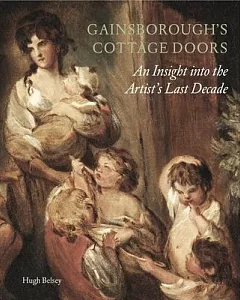 Gainsborough’s Cottage Doors: An Insight into the Artist’s Last Decade