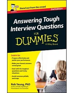 Answering Tough Interview Questions For Dummies - UK Edition