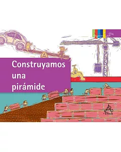 Construyamos una piramide / Building a Pyramid: Las maquinas simples / Simple Machines