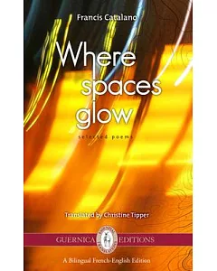 Where Spaces Glow: Selected Poems