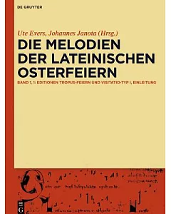 Die Melodien der lateinischen Osterfeiern / The Melodies from Latin Easter Ceremonies