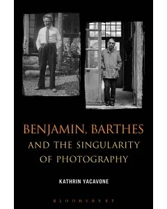 Benjamin, Barthes and the Singularity of Photography