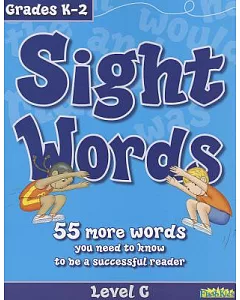 Sight Words, Level C, Grade K-2: 55 More Words You Need to Know to Be a Successful Reader