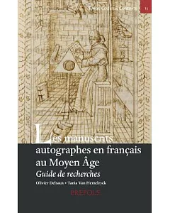 Les Manuscrits Autographes Francais a La Fin Du Moyen Age: Guide De Recherches